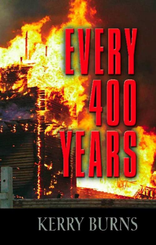 Cover of the book Every 400 Years by Kerry Burns, BookLocker.com, Inc.