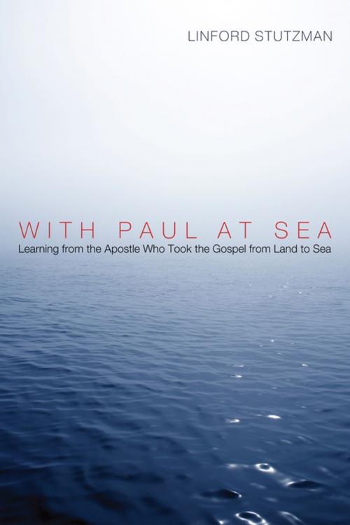 Cover of the book With Paul at Sea by Linford Stutzman, Wipf and Stock Publishers