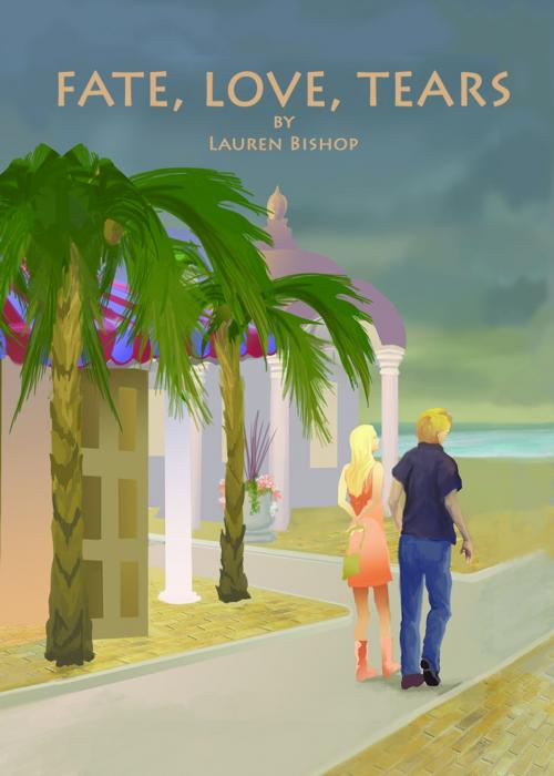 Cover of the book Fate, Love, Tears by Lauren Bishop, First Edition Design Publishing