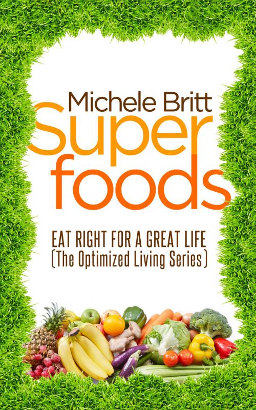 Cover of the book Superfoods by Michele Britt, Empowerment Nation