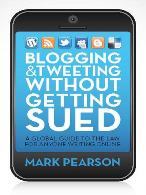 Cover of the book Blogging and Tweeting without Getting Sued by Mark Pearson, Allen & Unwin