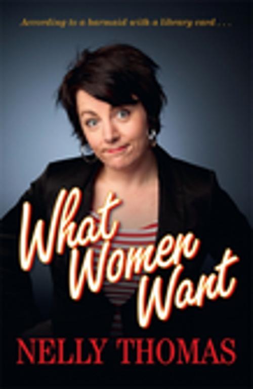 Cover of the book What Women Want by Nelly Thomas, Penguin Random House Australia