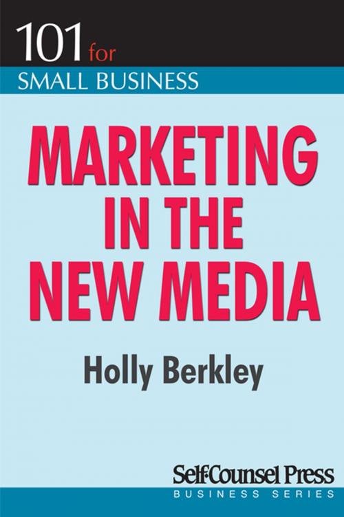 Cover of the book Marketing in the New Media by Holly Berkley, Self-Counsel Press