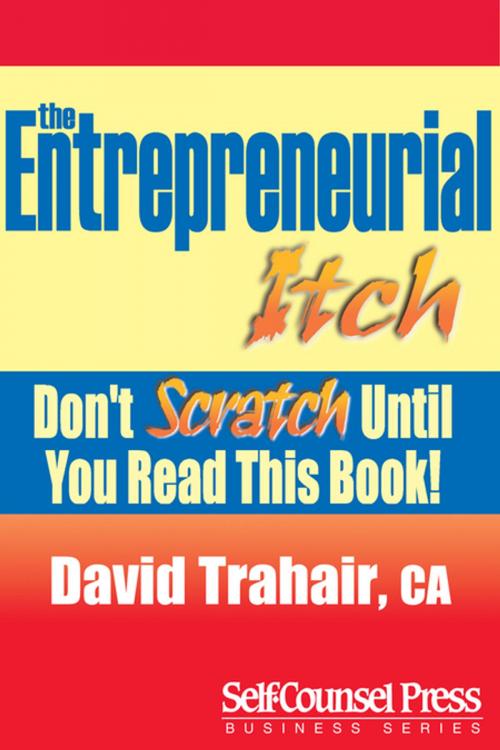 Cover of the book Entrepreneurial Itch by David Trahair, Self-Counsel Press