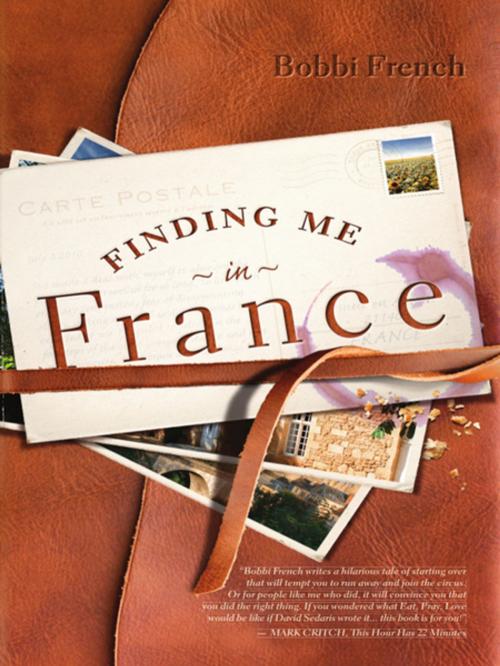 Cover of the book Finding me in France by Bobbi French, Creative Book Publishing