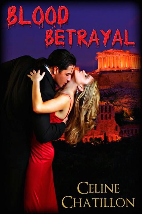 Cover of the book Blood Betrayal by Celine Chatillon, eXtasy Books Inc