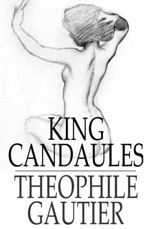 Cover of the book King Candaules by Theophile Gautier, The Floating Press