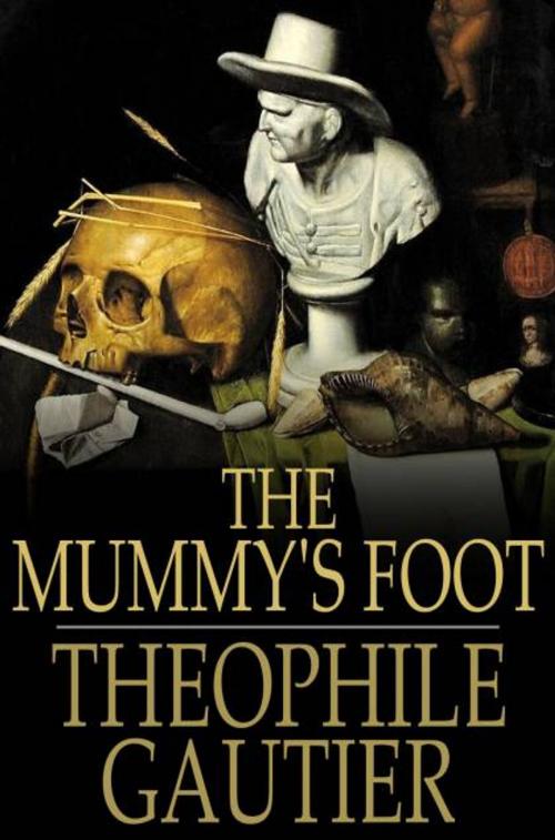 Cover of the book The Mummy's Foot by Theophile Gautier, The Floating Press