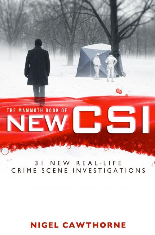 Cover of the book The Mammoth Book of New CSI by Nigel Cawthorne, Little, Brown Book Group