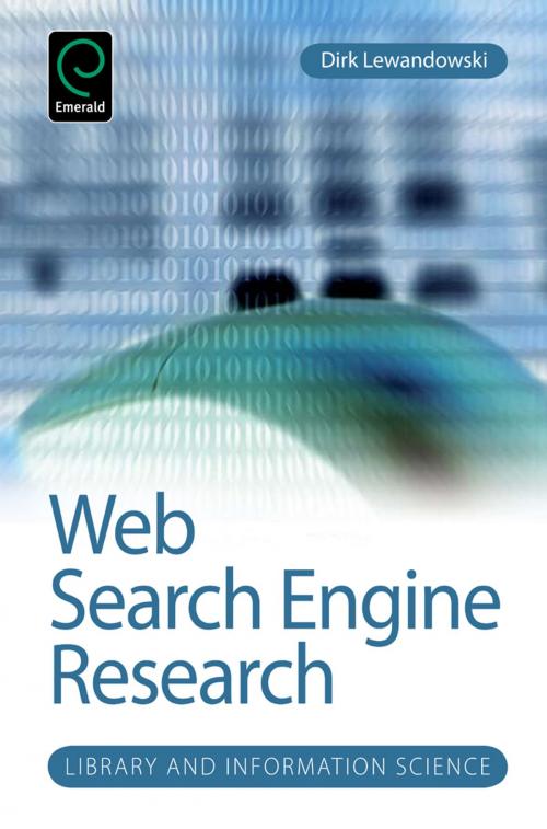 Cover of the book Web Search Engine Research by Amanda Spink, Emerald Group Publishing Limited