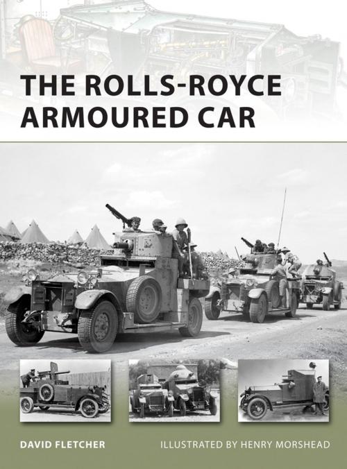 Cover of the book The Rolls-Royce Armoured Car by David Fletcher, Bloomsbury Publishing