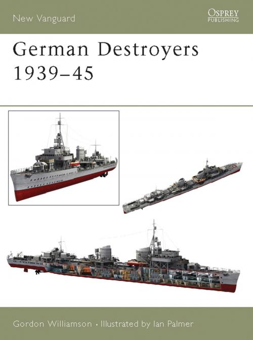 Cover of the book German Destroyers 1939–45 by Gordon Williamson, Bloomsbury Publishing