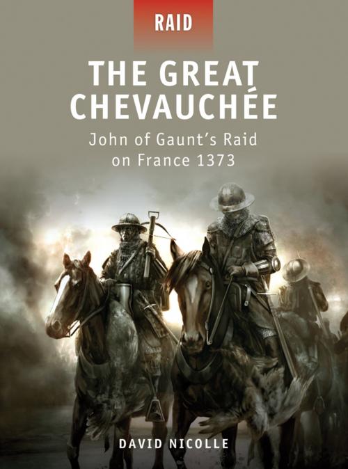 Cover of the book The Great Chevauchée by Dr David Nicolle, Bloomsbury Publishing