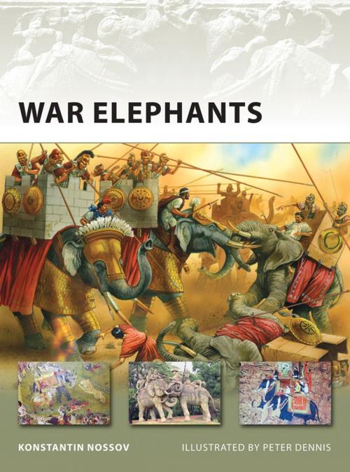 Cover of the book War Elephants by Konstantin Nossov, Konstantin S Nossov, Bloomsbury Publishing