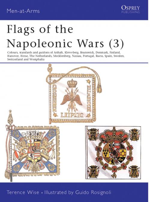 Cover of the book Flags of the Napoleonic Wars (3) by Terence Wise, Bloomsbury Publishing