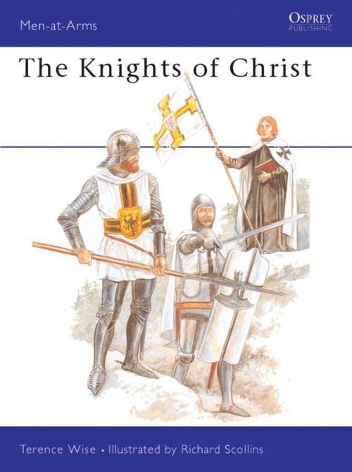 Cover of the book Knights of Christ by Terence Wise, Bloomsbury Publishing