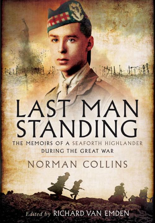 Cover of the book Last Man Standing by Van Emden, Richard, Pen and Sword