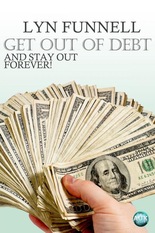Cover of the book Get Out of Debt and Stay Out - Forever! by Lyn Funnell, Andrews UK