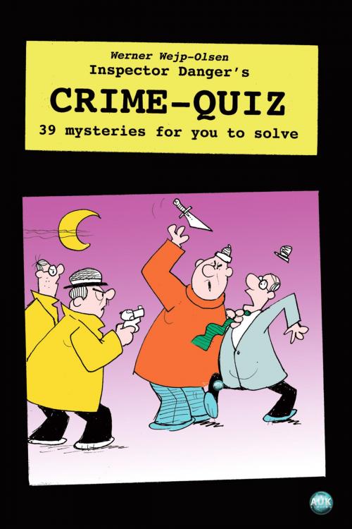 Cover of the book Inspector Danger's Crime Quiz by Werner Wejp-Olsen, Andrews UK