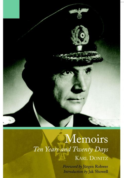 Cover of the book Memoirs Ten Years and Twenty Days by Karl Doenitz, R. H. Stevens, Frontline Books