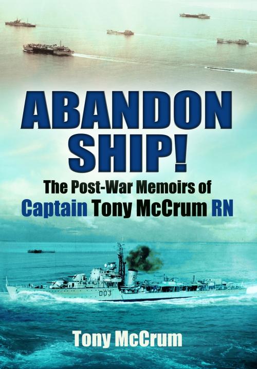 Cover of the book Abandon Ship! by Tony McCrum, Pen and Sword