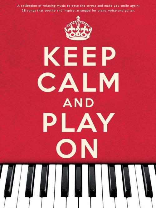 Cover of the book Keep Calm And Play On: The Red Book (PVG) by Wise Publications, Music Sales Limited