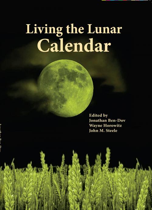 Cover of the book Living the Lunar Calendar by Jonathan Ben-Dov, Wayne Horowitz, John M. Steele, Oxbow Books