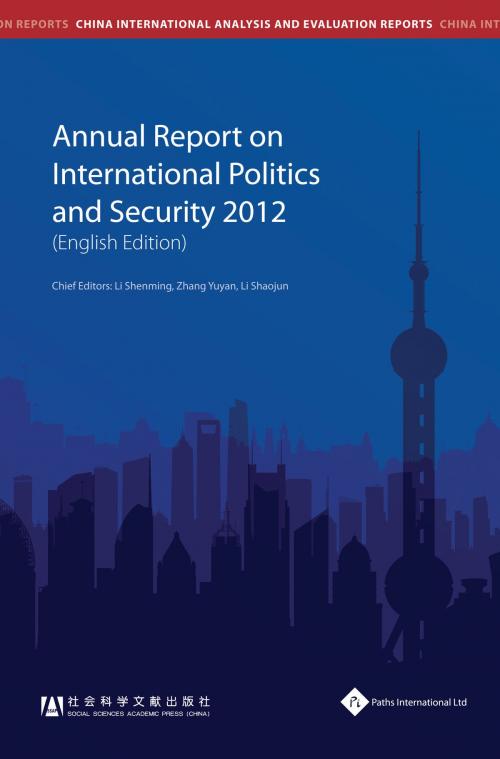 Cover of the book Annual Report on International Politics and Security (2012) by Li Shenming, Zhang Yuyan, Paths International