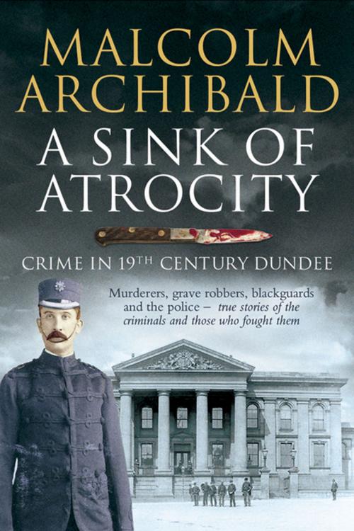 Cover of the book A Sink of Atrocity by Malcolm Archibald, Black & White Publishing