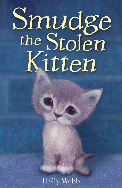 Cover of the book Smudge the Stolen Kitten by Holly Webb, Stripes Publishing