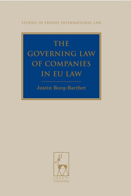 Cover of the book The Governing Law of Companies in EU Law by Dr Justin Borg-Barthet, Bloomsbury Publishing