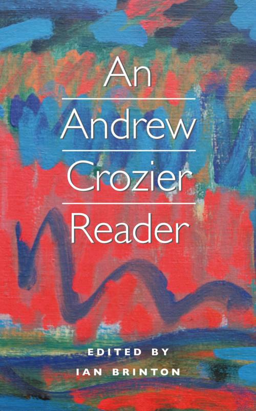 Cover of the book An Andrew Crozier Reader by Andrew Crozier, Carcanet Press Ltd.