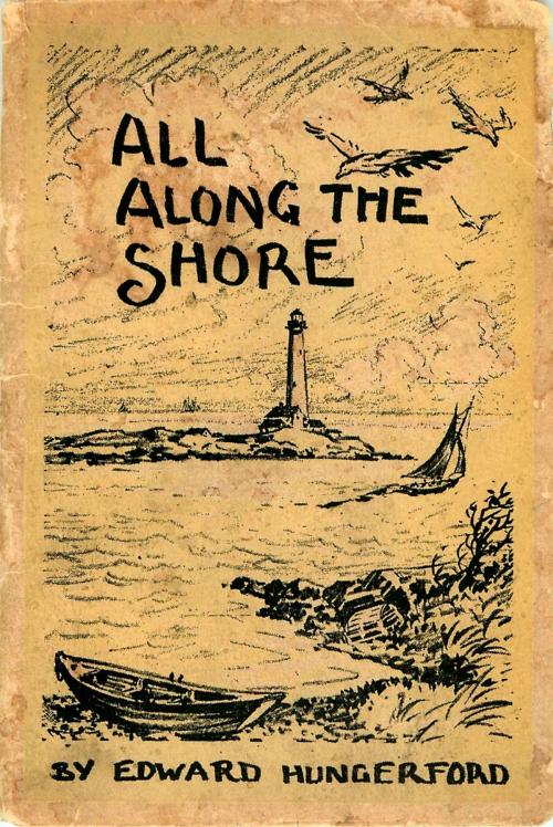 Cover of the book All Along the Shore by Edward Hungerford, Garrett County Press