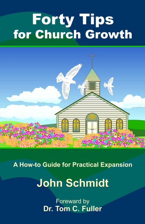Cover of the book Forty Tips for Church Growth by John Schmidt, John Schmidt