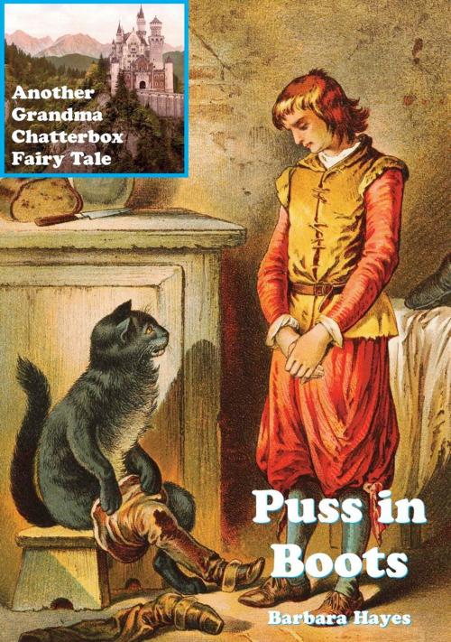 Cover of the book Puss in Boots: Another Grandma Chatterbox Fairy Tale by Barbara Hayes, Bretwalda Books