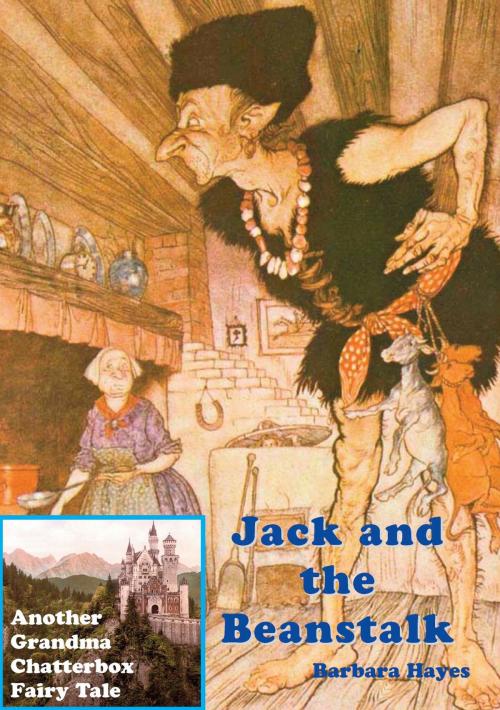 Cover of the book Jack and the Beanstalk: Another Grandma Chatterbox Fairy Tale by Barbara Hayes, Bretwalda Books