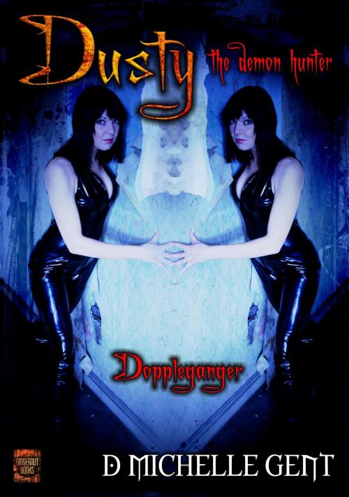 Cover of the book doppelganger (Dusty the Demon Hunter) by D Michelle Gent, Gingernut Books Ltd