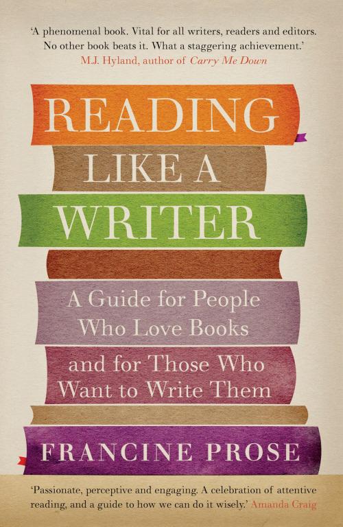 Cover of the book Reading Like a Writer by Francine Prose, Aurum Press