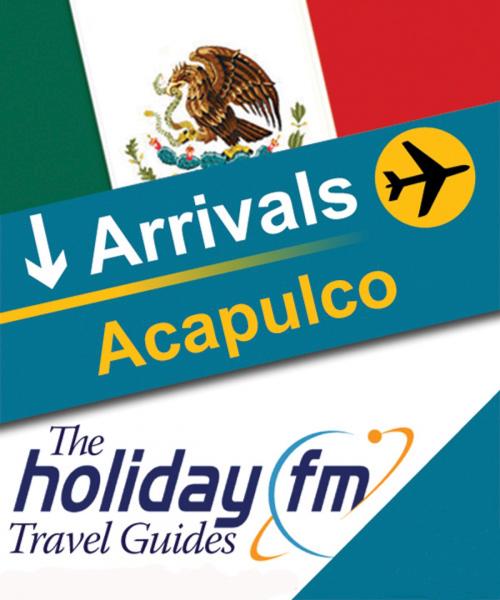 Cover of the book Acapulco by Holiday FM, Create Digital Publishing