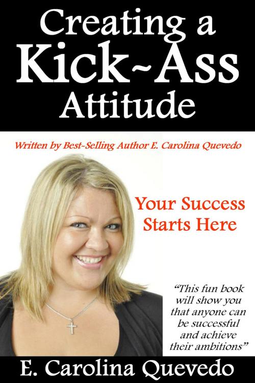 Cover of the book Creating a Kick Ass Attitude by E. Carolina Quevedo, Andrews UK