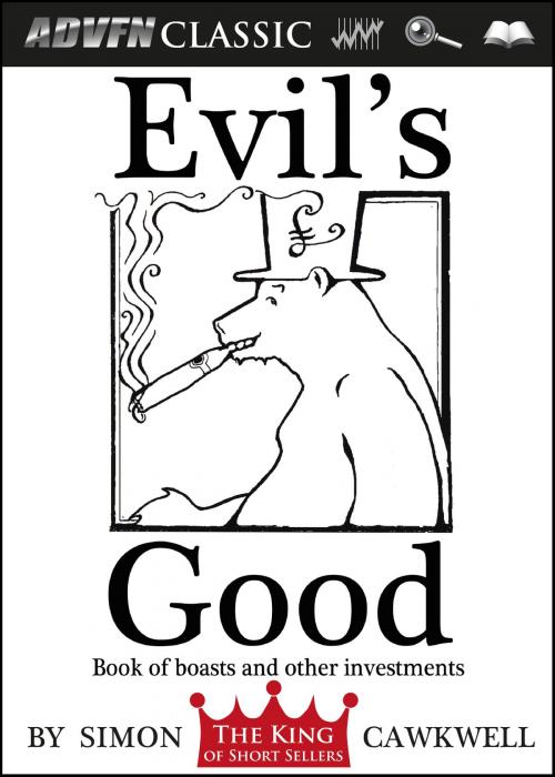 Cover of the book Evil's Good by Simon Cawkwell, ADVFN Books