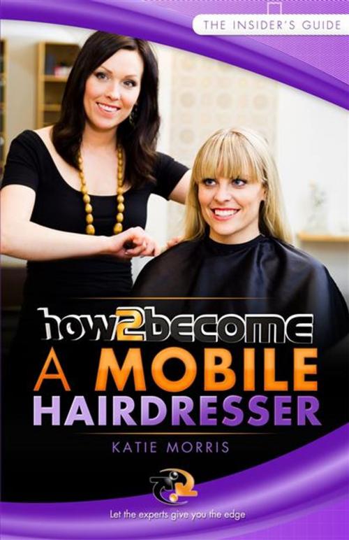 Cover of the book How to become a mobile hairdresser by Katie Morris, How2become