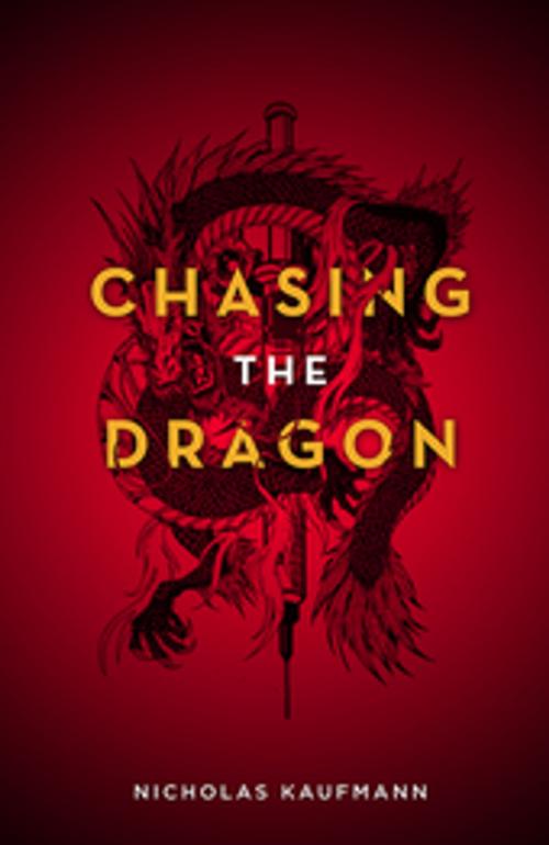 Cover of the book Chasing the Dragon by Nicholas Kaufmann, ChiZine Publications