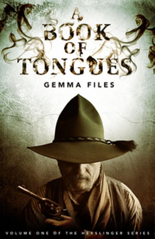 Cover of the book A Book of Tongues by Gemma Files, ChiZine Publications