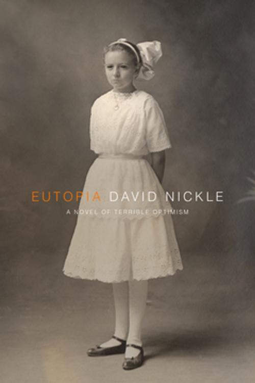 Cover of the book Eutopia by David Nickle, ChiZine Publications