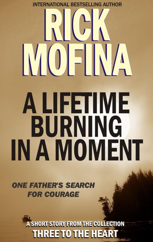 Cover of the book A Lifetime Burning In A Moment by Rick Mofina, Rick Mofina