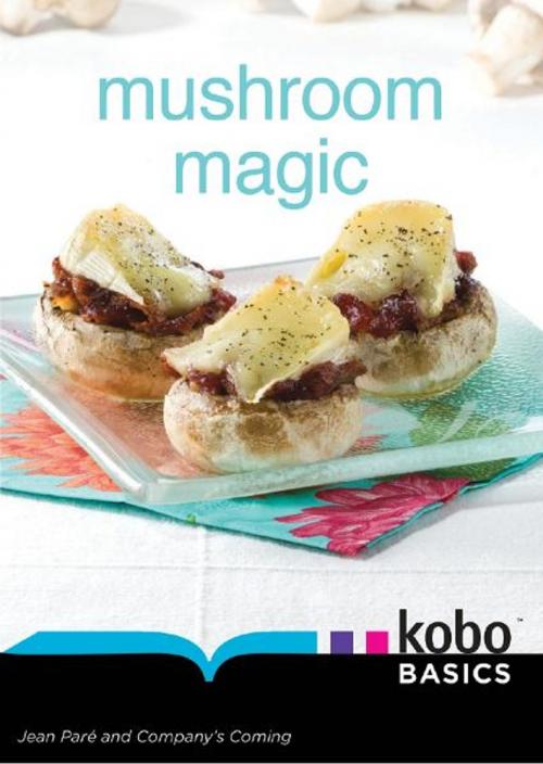 Cover of the book Mushroom Magic by Jean Paré, Kobo Basics