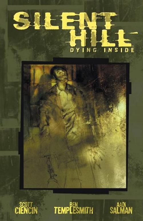 Cover of the book Silent Hill: Dying Inside by Ciencin, Scott ; Templesmith, Ben, IDW Publishing