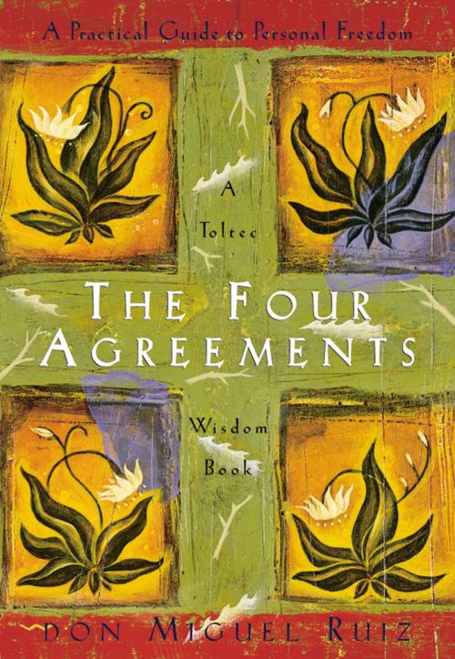 Cover of the book The Four Agreements: A Practical Guide to Personal Freedom by don Miguel Ruiz, Janet Mills, Amber-Allen Publishing