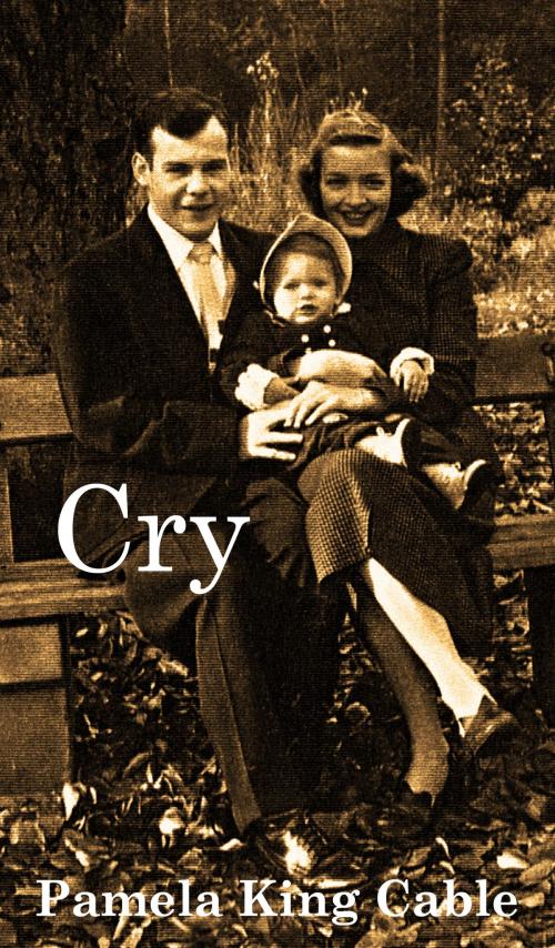 Cover of the book Cry by Pamela King Cable, Satya House Publications Inc.